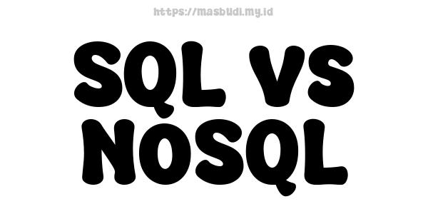SQL vs NoSQL SQL vs NoSQL